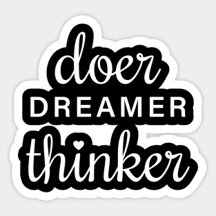 Doer Dreamer Thinker, Dreamer Shirt, Dreamer T-Shirt, Motivational Shirt, Inspirational T-Shirt, Thinker Shirt, Dream Chaser Shirt, Doer Tee, Cute Dreamer Gifts Sticker